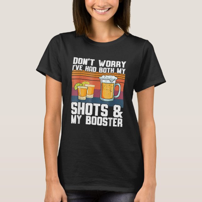 Don't Worry I've Had Both My Shots And Booster  Va T-Shirt (Front)