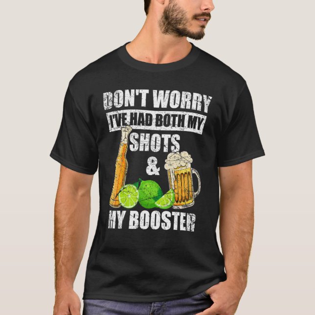 Don't worry I've had both my shots and booster  va T-Shirt (Front)