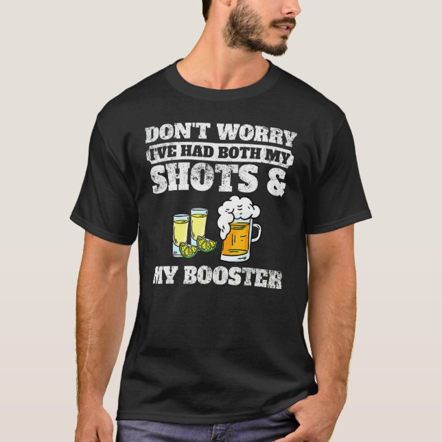 Don't Worry I've Had Both My Shots And Booster  Va T-Shirt (Front)