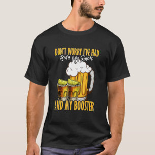 Don't Worry I've Had Both My Shots And Booster Va T-Shirt