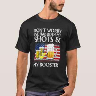 Don't Worry I've Had Both My Shots And Booster Va T-Shirt
