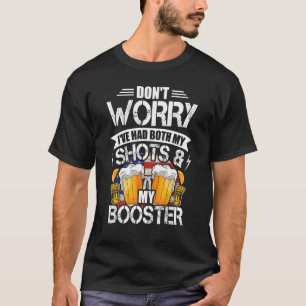 Don't Worry I've Had Both My Shots And Booster Va T-Shirt