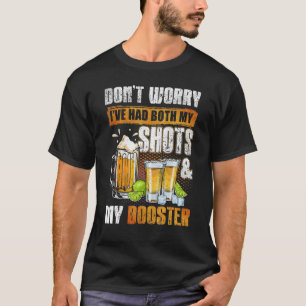 Don't Worry I've Had Both My Shots And Booster Va T-Shirt