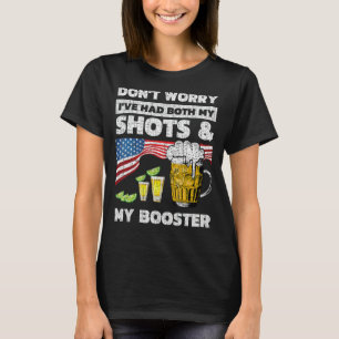 Don't worry I've had both my shots and booster va T-Shirt