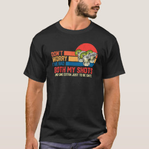 Don't Worry I've Had Both My Shots And Extra One V T-Shirt