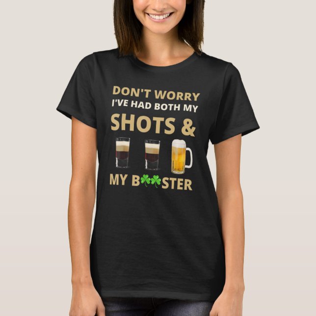 Don't Worry I've Had Both My Shots Booster T-Shirt (Front)
