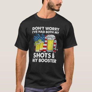Don't Worry I've Had Both My Shots & Booster Us Fl T-Shirt
