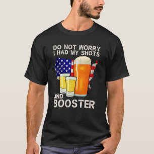Don't Worry I've Had Both My Shots Booster Usa Fla T-Shirt