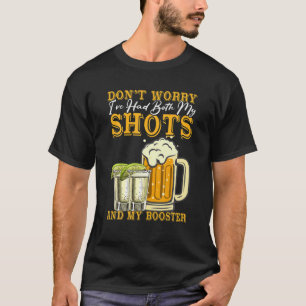 Don't Worry I've Had Both My Shots Funny Two Shots T-Shirt