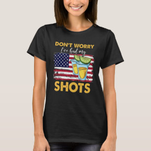Don't Worry I've Had Both My Shots Vaccine T-Shirt