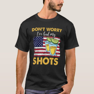Don't Worry I've Had Both My Shots Vaccine T-Shirt