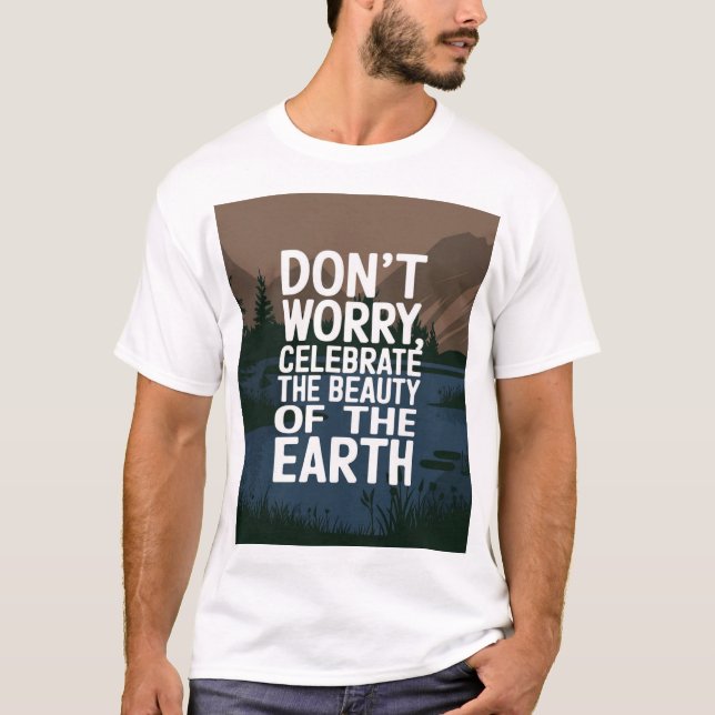 Don't worry just celebrate  T-Shirt (Front)