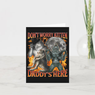 Dont Worry Kitten Daddys Here Funny Alpha Wolf Mem Card