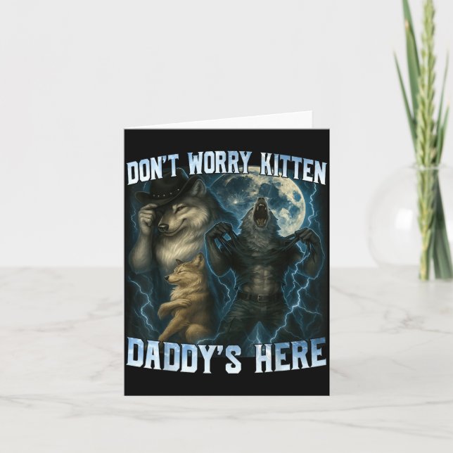 Don't Worry Kitten Daddy's Here Funny Alpha Wolves Card (Front)