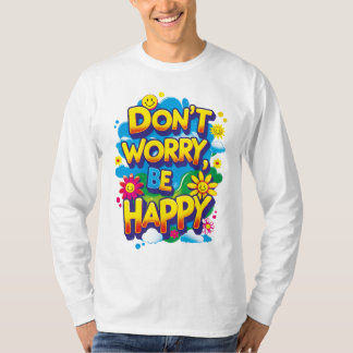 Don't Worry Long Beaches, Be Happy T-Shirt