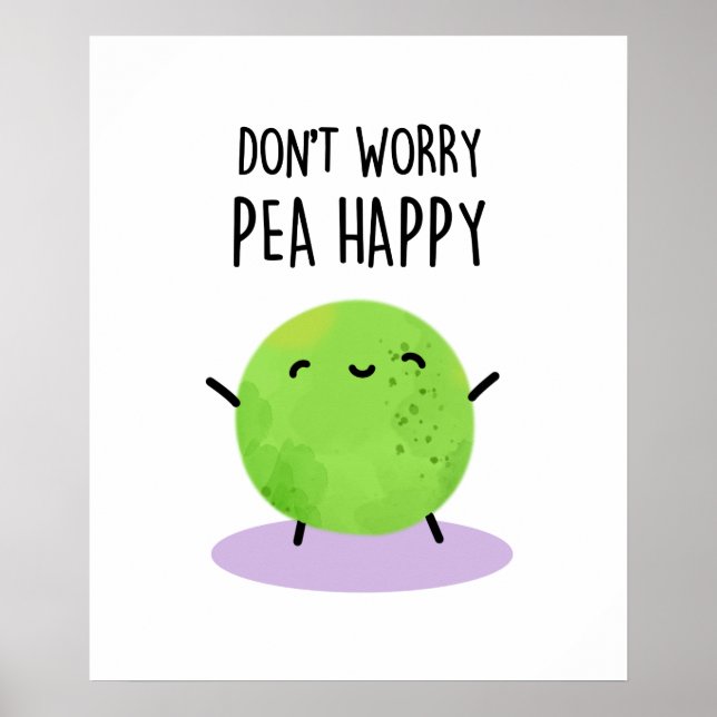 Don't Worry Pea Happy Cute Pea Pun Poster (Front)