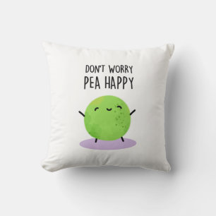 Don't Worry Pea Happy Funny Pea Pun  Cushion