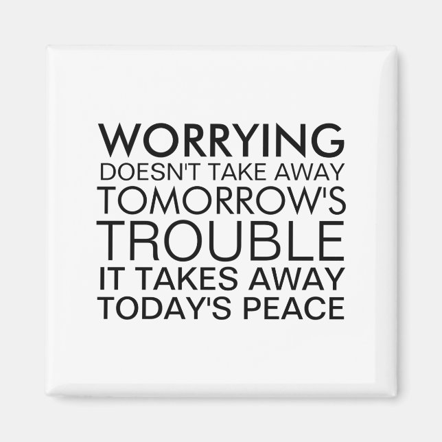 Dont Worry Sitive Message  Magnet (Front)
