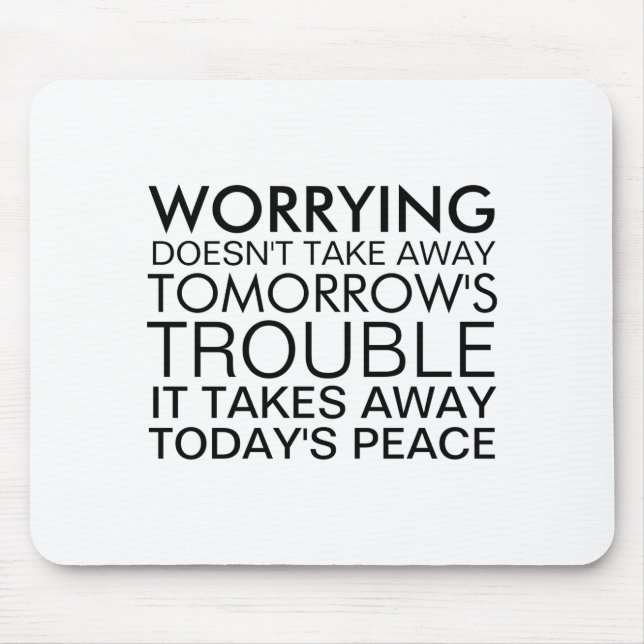 Dont Worry Sitive Message  Mouse Pad (Front)