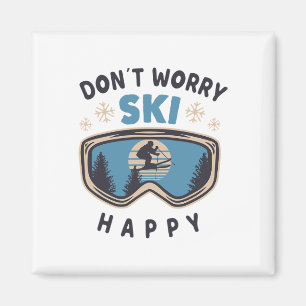 Dont Worry Ski Happy Funny Saying Gift Skiing Magnet
