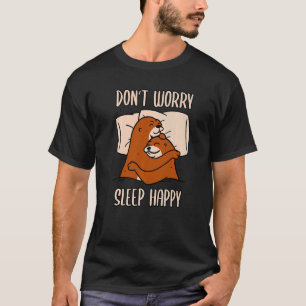 Don't Worry Sleep Happy! Pyjamas with cute otters T-Shirt