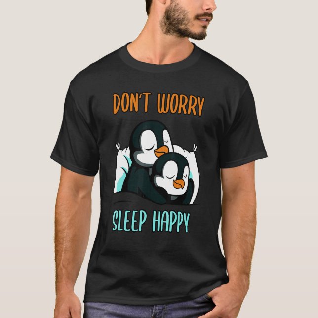 Don't Worry Sleep Happy! Pyjamas with cute penguin T-Shirt (Front)