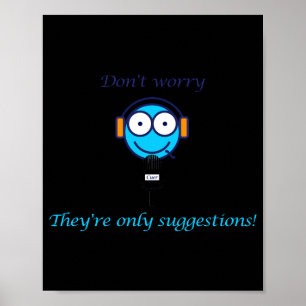 Dont Worry Theyre Only Suggestions For Cuers  Poster