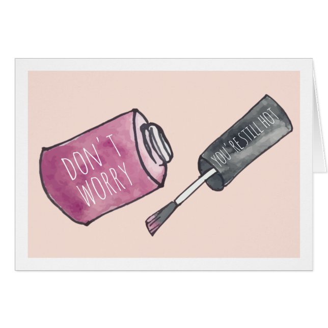 Don't Worry, You're Still Hot | Birthday Greeting (Front Horizontal)