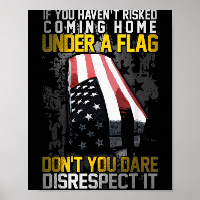 Don't You Dare Disrespect Our Flag  Poster (Front)