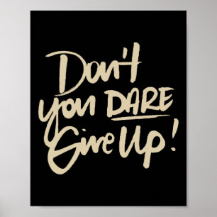 Don't You Dare Give Up' Suicide Prevention Awarene Poster