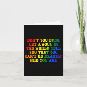 Dont You Ever Let A Soul In The World Tell You Card