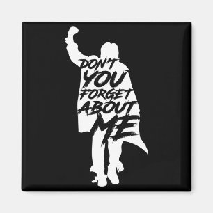 Don't You Forget About Me Long Sleeve  Magnet