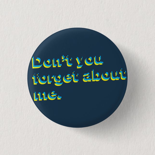 Don't You Forget About Me Retro Flair 3 Cm Round Badge (Front)
