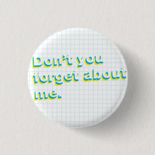 Don't You Forget About Me Retro Flair 3 Cm Round Badge