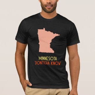 "Dontcha Know" Minnesota State T-Shirt