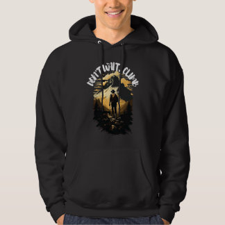 Dont't wait climb mountain climbing outdoor hoodie