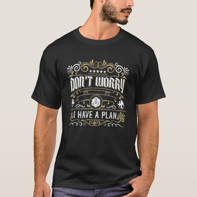 Donu2019t Worry  I have a Plan   Tabletop RPG D20  T-Shirt (Front)