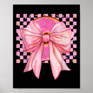Donut Coquette Bow Funny Girls Women Gift Doughnut Poster