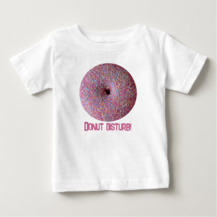 Donut Disturb!  Baby T-Shirt