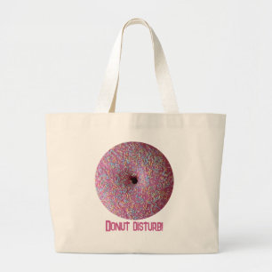 Donut Disturb! Large Tote Bag