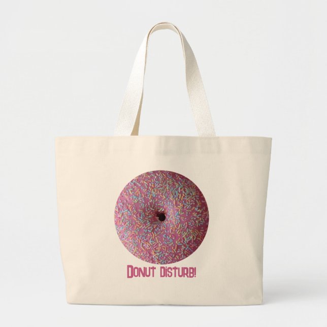 Donut Disturb!  Large Tote Bag (Front)