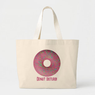 Donut Disturb! Large Tote Bag