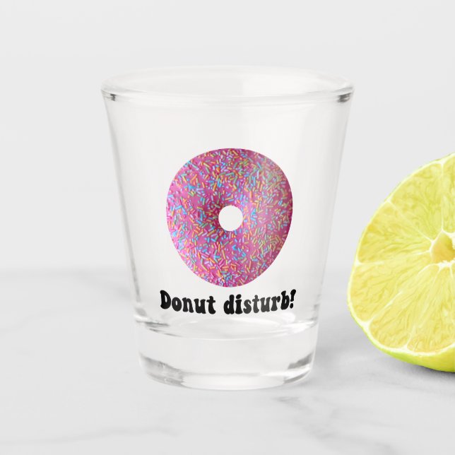 Donut disturb shot glass (Front)