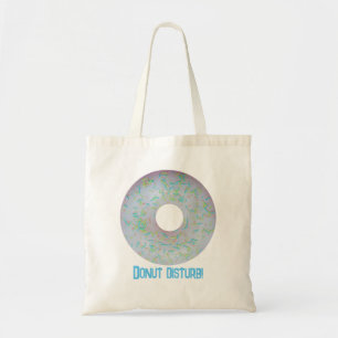 Donut Disturb!  Tote Bag