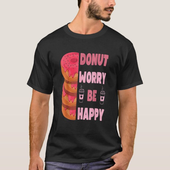 Donut  Donut Worry Be Happy Doughnut Men Women Kid T-Shirt (Front)