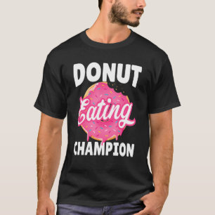 Donut Eating Champion Donut Eating Competition T-Shirt