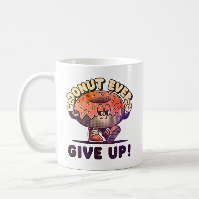 Donut Ever Give Up Coffee Mug (Left)