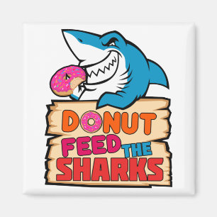Donut Feed the Sharks Funny Shark Lover Magnet