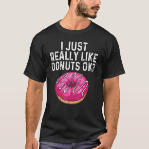 Donut For Men Women Donut Doughnut Foodie T-Shirt