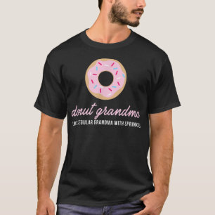 Donut Grandma  Funny Cute Sprinkles Trendy Gift  T-Shirt